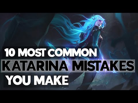 10 KATARINA MISTAKES YOU MAKE IN UNDER 7 MINUTES | TIPS CLIMB IN SEASON 11 LEAGUE OF LEGENDS GUIDE