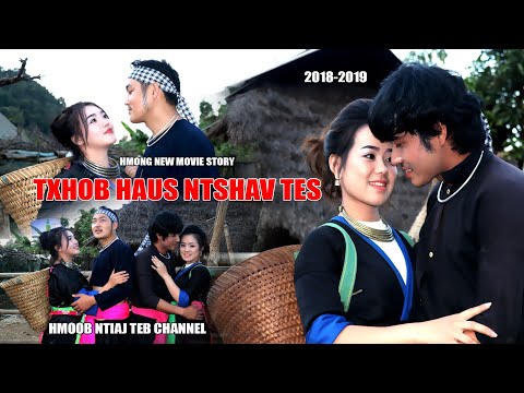 Hmong new movie 2019  TXHOB HAUS NTSHAV TES  Full of Hmong story lom zem thiab tu siab heev