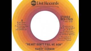 Randy Cornor ~ Heart Don&#39;t Fail Me Now