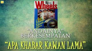 Download lagu Wheels- Andainya Berkesempatan mp3