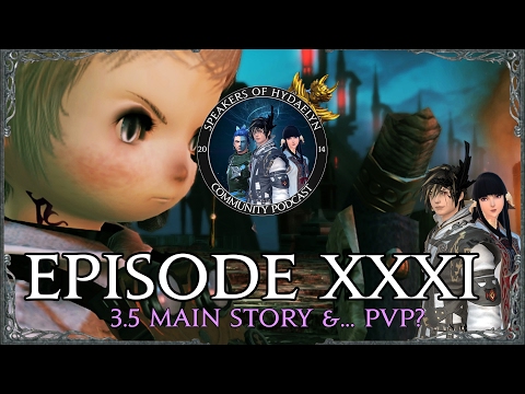[FFXIV Podcast] SoH Episode XXXI - 3.5 Main Story Discussion and... PvP?