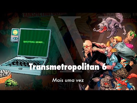 Arqueologia Vertigo - Transmetropolitan 6 - Mais Uma Vez