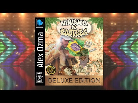Alex Ozma & wooby - Ritmadinha do Bootleg DELUXE (ESPERIENZA COMPLETA)