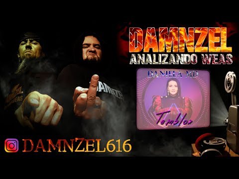 DAMNZEL - Analizando Weas / Daniela MD - Temblor