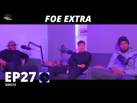 URFRESHTVSPORT: FOE EXTRA EP27 (MBOYS)