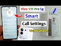Vivo Y31 Pro 5g Smart Call Setting Vivo Y31 Pro Calling Features Vivo Y31 Pro Call Settings