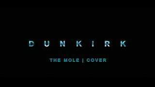 Dunkirk Theme Cover | The Mole | Hans Zimmer