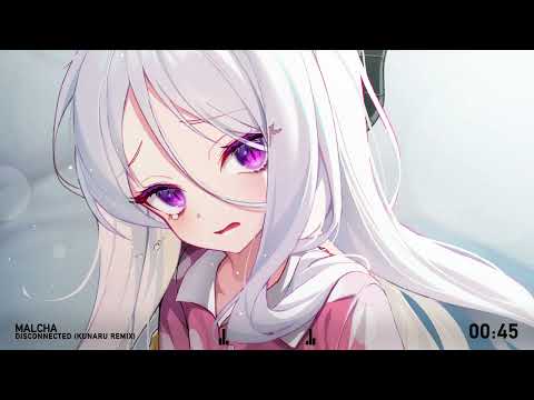 Malcha - Disconnected (Kunaru Remix)