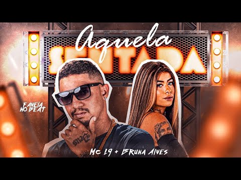 MC L9 E BRUNA ALVES - AQUELA SENTADA - FAVELA NO BEAT