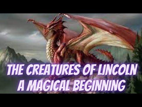 The Creatures of Lincoln: A Magical Beginning