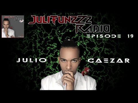 JuliTunzZz Radio - Episode 19