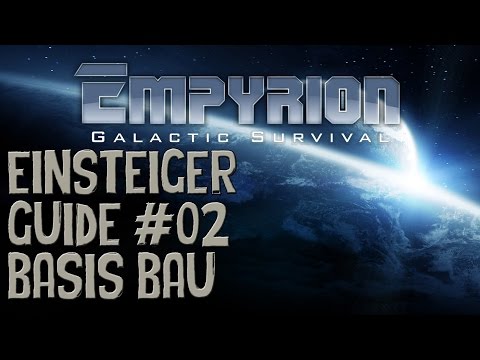 Empyrion Galactic Survival ★ Einsteiger Guide 02 ★ Basis-Bau [Deutsch] [German]