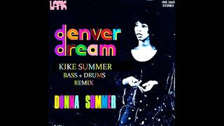 Donna Summer Denver Dream (Kike Summer Bass + Drums Remix) (1974)