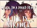 Life Is Strange /GMV/ Stuck in a hard place - Blue Foundation