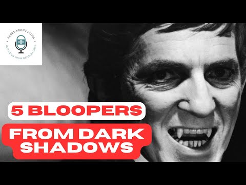 5 Hilarious Dark Shadows Bloopers You Have To See