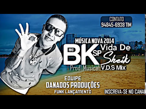 MC BK SP - Vida De Sheik ♫ (V.D.S Mix) LANÇAMENTO 2014