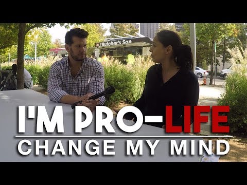 I’m Pro-Life | Change My Mind