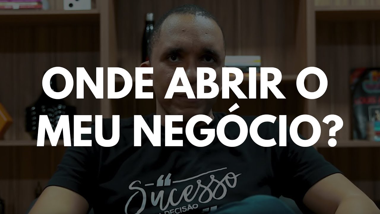 ONDE ABRIR O MEU NEGÓCIO?