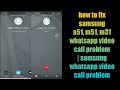 how to fix samsung a51, m51, m31 whatsapp video call problem | samsung whatsapp video call problem