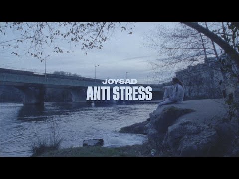 joysad - Anti stress (Clip Officiel)