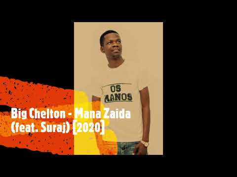 Big Chelton feat Suraj - Mana Zaida [2020]