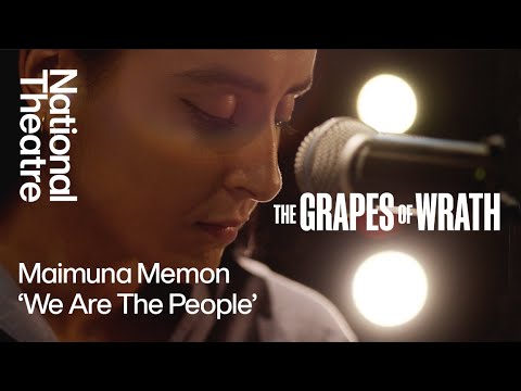 Maimuna Memon 'We Are the People' | The Grapes of Wrath | National Theatre