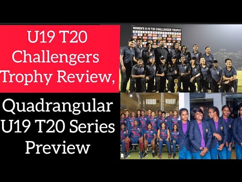 Women's U19 T20 Challengers Trophy Wrap | Women's Quadrangular U19 T20 Series in-depth Preview