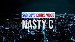Nasty C - Sad Boys (Lyrics Video)