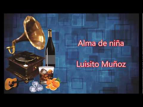 LETRA - Alma de niña - Luisito Muñoz