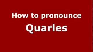 How to pronounce Quarles