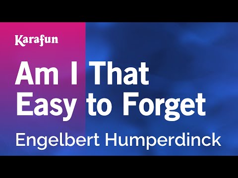 Am I That Easy to Forget - Engelbert Humperdinck | Karaoke Version | KaraFun