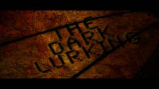 The Dark Lurking - Official Trailer 2010