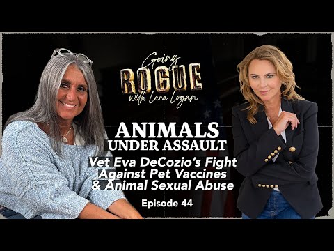 ANIMALS UNDER ASSAULT: Vet Eva DeCozio On Pet Vaccines & Animal Sexual Abuse | Ep 44 | Going Rogue