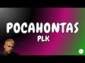 PLK Pocahontas Paroles Lyrics