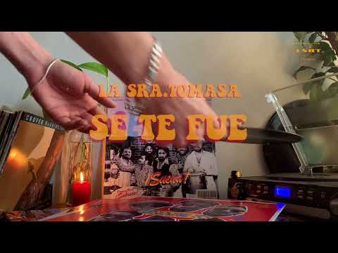 La Sra. Tomasa - Se te fue