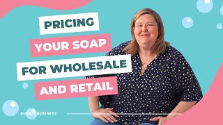 How to Price Your Soap for Wholesale & Retail 💸 Cold Process Soap Making