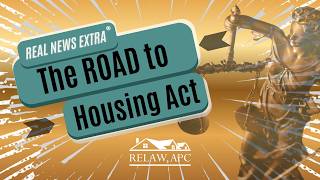 The ROAD to Housing Act: What the New Federal Housing Law Means for Buyers & Realtors