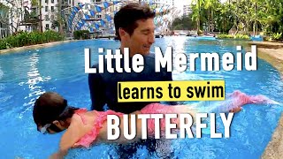 Little Mermaid 🧜♀️ learn how to SWIM BUTTERFLY 🦋