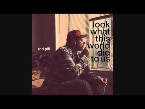 Red Pill - Look What This World Did to Us [Prod. by Red Pill]