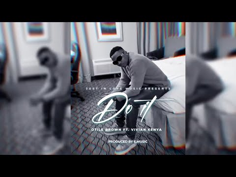 Otile Brown x  Vivian Kenya - Do it (official Audio)