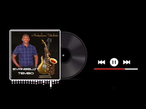 EVANGELIST TEMBO   Ninkumona ukboko kwenu