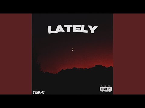 lately