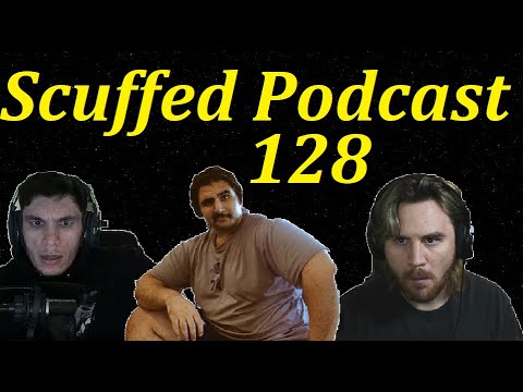 Scuffed Podcast #128 ft. EsdandTV, Will Neff, Cyr, & MORE