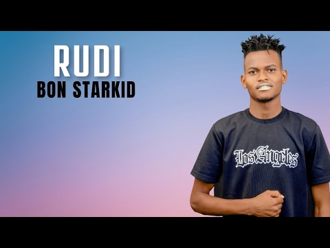BON STARKID - RUDI (OFFICIAL LYRICS VIDEO) Sms SKIZA 69811997 to 811  to set RUDI as your skiza tune