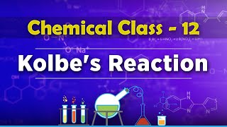 Kolbe's Reaction - Alcohols, Phenols and Ethers - Chemistry Class 12