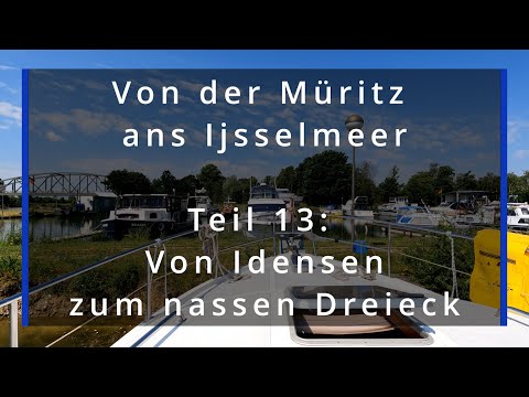Von Idensen über den Mittellandkanal zum nassen Dreieck (von der Müritz ans Ijsselmeer Teil 13)