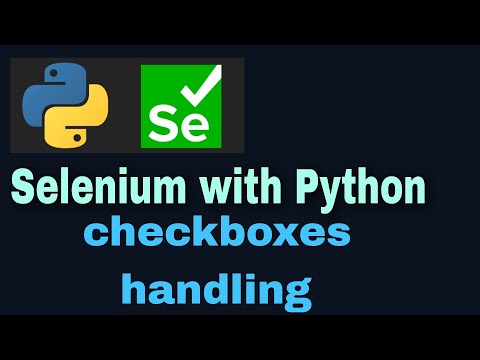 Selenium With Python Tutorial 26 Checkboxes Handling