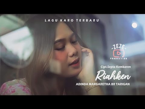 Lagu Karo Terbaru 2025 - RIAHKEN - Adinda Margaretha Tarigan