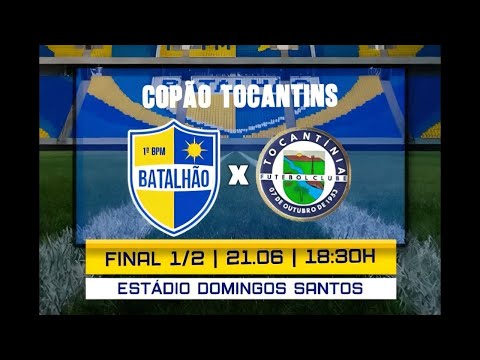 BATALHÃO VS TOCANTINIA- FINAL DO COPÃO - JOGO DE IDA
