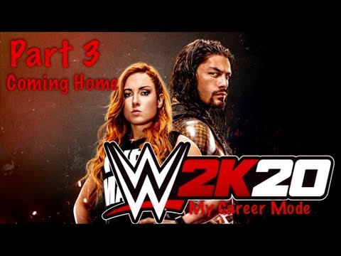 WWE 2K20 My Career Mode: Part 3: Coming Home
